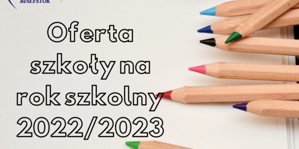 Oferta szkoły na rok szkolny 20222023.png
