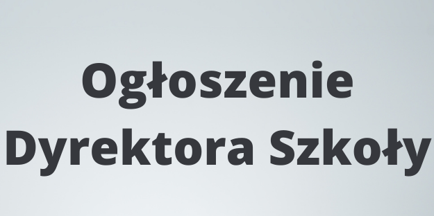 Ogłoszenie Dyrektora Szkoły.png